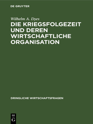 cover image of Die Kriegsfolgezeit und deren wirtschaftliche Organisation